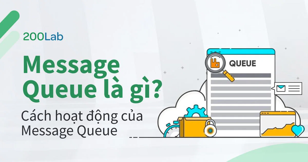 Message queue là gì? Cách hoạt động của Message Queue