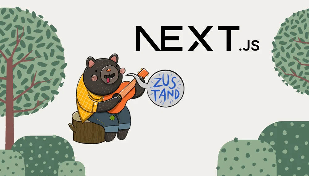 Hướng dẫn sử dụng Zustand trong NextJS