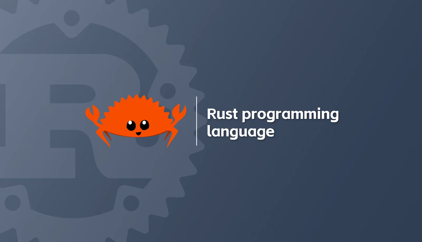 Rust là gì? Ngôn ngữ lập trình Bảo mật và Hiệu suất cao